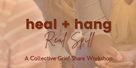 heal + hang: Real Spill (Virtual) tickets