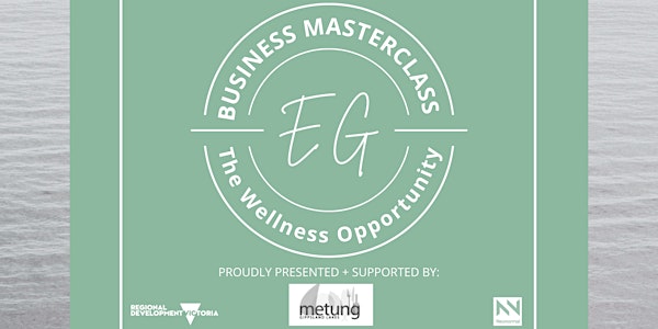 Metung Business Masterclass - The Wellness Opportunity