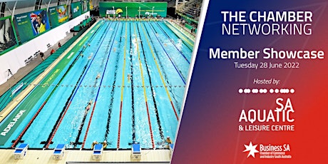 The Chamber Networking Member Showcase @  SA Aquatic and Leisure Centre tickets