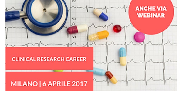 Clinical Research Career Milano. Opportunità e consigli per entrare nel settore della Ricerca Clinica