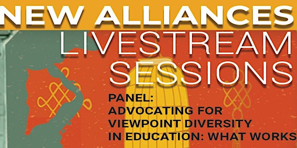 New Alliances Retreat LIVESTREAM- Panel: Viewpoint Diversity in Education