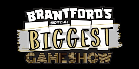 Brantford's   (unofficial) Best & Biggest Game Show tickets