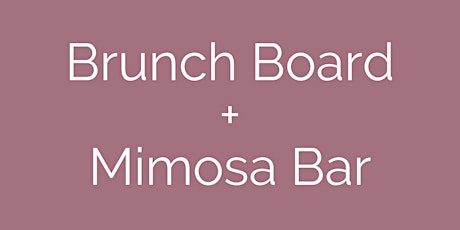 Brunch Board and Mimosa Bar Workshop tickets