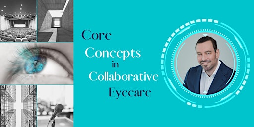 Core Concepts in Collaborative Eyecare