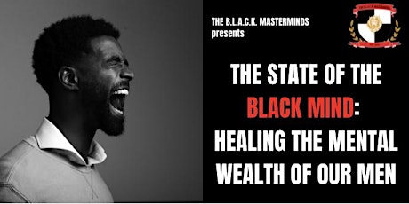 The State of the Black Mind: Black Men’s Health  &  Wellness Conference tickets