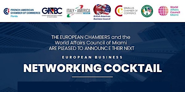 Join Us and the European Chambers for a Business Networking Cocktail!