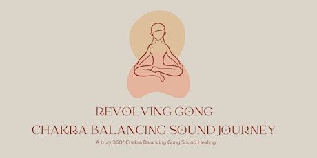 Revolving Gong Chakra Balancing Sound Journey tickets