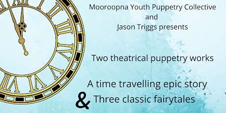Mooroopna Youth Puppetry Collective: June 2022 Showcase 1.00pm tickets