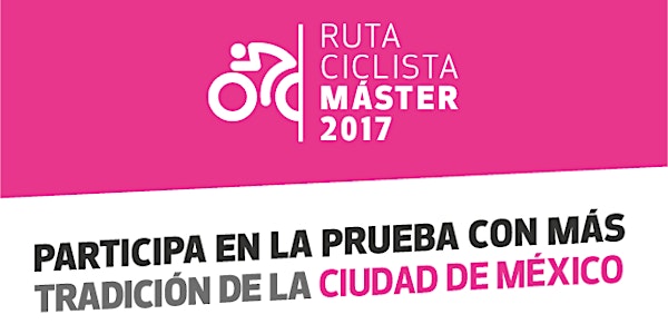 RUTA CICLISTA MASTER DE LA CDMX 2017. Edición 57