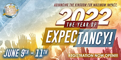Advancing the Kingdom for Maximum Impact: 2022 The Year of Expectancy!