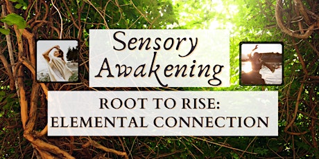 Sensory Awakening: Root to Rise Elemental Connection tickets
