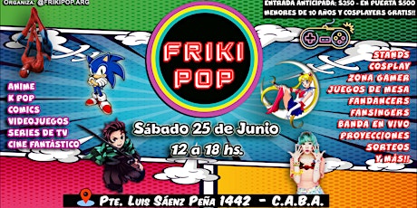 FRIKI POP: Evento de Cultura POP - Sábado 25 de Junio de 2022 entradas