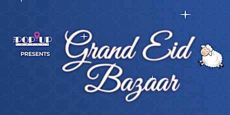 Grand Eid Bazaar - Scarborough - Markham Rd & Sheppard Ave (Free Entry) tickets