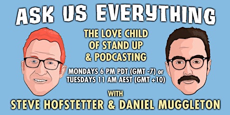 Ask Us Everything (With Steve Hofstetter and Daniel Muggleton) Tickets