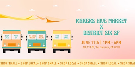 Makers Hive Market x District Six SF tickets