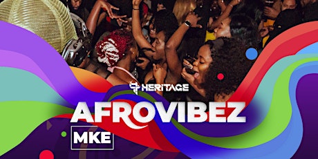 AFROVIBEZ Milwaukee's Biggest AfroBeats Experience tickets