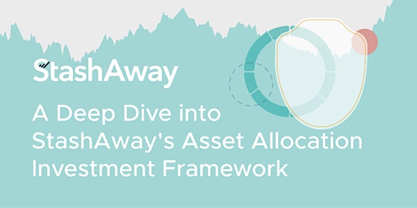 A Deep Dive into StashAway’s Advanced Investment Framework