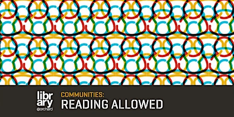 Communities: Reading Allowed | library@orchard tickets