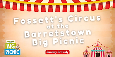Barretstown Big Picnic 2022 - Fossett's Circus Tickets tickets