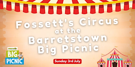Barretstown Big Picnic 2022 - Fossett's Circus Tickets