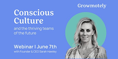 Conscious culture...and the thriving teams of the future tickets