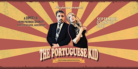 Playhouse  "The Portuguese Kid " Zaterdag 3 September