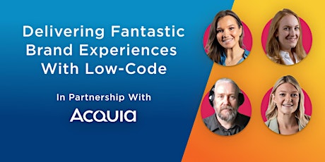 Delivering Fantastic Brand Experiences with Low-Code (Webinar) tickets