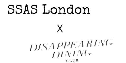 SSAS London X Disappearing Dining Club