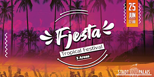 Fjesta - Tropical Festival auf 3 AREAS