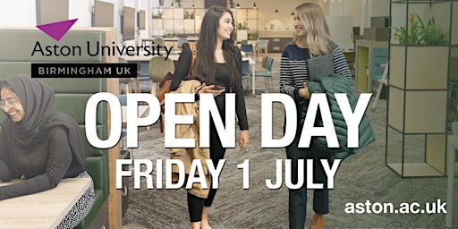 Aston University Undergraduate Open Day Friday 1st July 2022