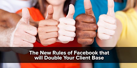 The NEW RULES of Facebook that will Double Your Client Base primary image