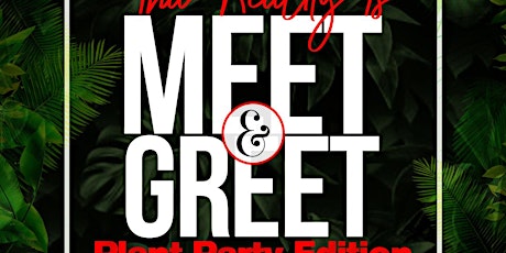 'Tha Reality Is' Meet & Greet: Plant Party Edition tickets
