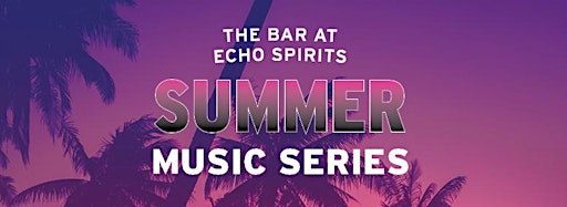 Bild für die Sammlung "Echo Spirits Summer Music Series"