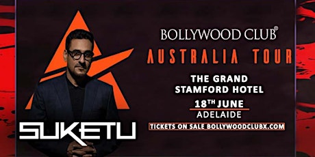 INDIA'S NO.1 DJ SUKETU @THE GRAND BAR-STAMFORD HOTEL, ADELAIDE tickets