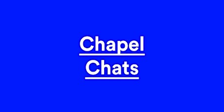 Chapel Chats tickets