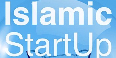 Islamic StartUp - How to Start, Run and Grow your business primary image