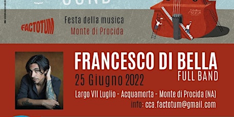 Concerto Francesco Di Bella Full Band Festa della Musica Monte di Procida biglietti