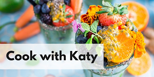 Cook with Katy - Healthy Cooking Workshops Spring 2017