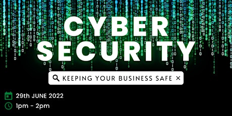 Cyber Security – Keeping your Business Safe tickets