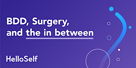 BDD, Surgery, and the in between tickets