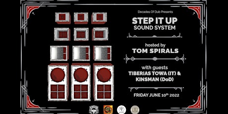Step It Up Sound System w/ MC Tom Spirals ~ Tiberias Towa (IT) & Kinsman tickets