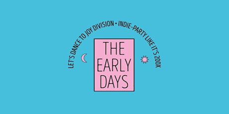 The Early Days • Let's Dance To Joy Division • Berlin Tickets