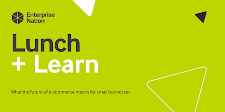 Lunch and Learn: What the future of e-commerce means for small businesses tickets