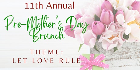 11th Annual Pre-Mother's Day Brunch tickets