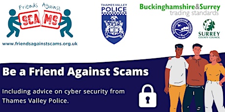 Friends Against Scams - with cyber crime advice from Thames Valley Police tickets
