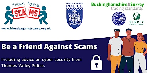 Friends Against Scams - with cyber crime advice from Thames Valley Police