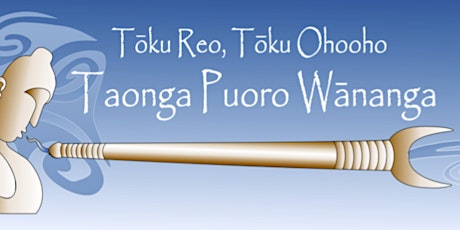 Tōku Reo Tōku Ohooho: The sounds of Taonga Puoro - Auckland primary image