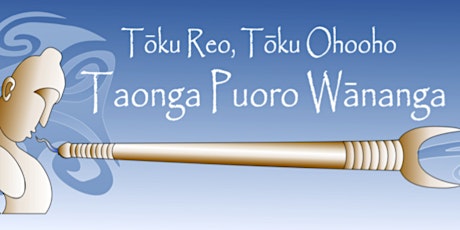 Tōku Reo Tōku Ohooho: The sounds of Taonga Puoro - Waikato primary image
