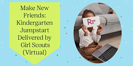 Make New Friends: A Kindergarten Jumpstart Powered by the Girl Scouts tickets