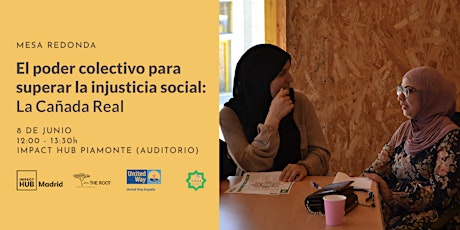 El poder colectivo para superar la injusticia social: La Cañada Real entradas